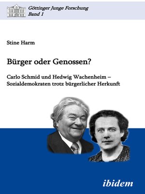 cover image of Bürger oder Genossen? Carlo Schmid und Hedwig Wachenheim--Sozialdemokraten trotz bürgerlicher Herkunft